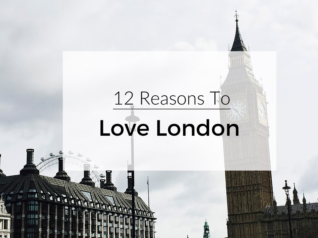 reasons to love London